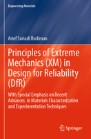 Principles of Extreme Mechanics (XM) in Design for Reliability (DfR): With Special Emphasis on Recent Advances in Materials Characterization and Experimentation Techniques 9811567220 Book Cover