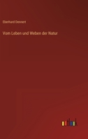 Vom Leben und Weben der Natur 3368234927 Book Cover