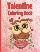 Valentine Coloring Book for Toddlers and Preschool: Owl Coloring Book for Kids: Cute Owl Designs to Color for Kids ages 2-4 and 2-6 B083XVG5W3 Book Cover