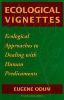 Ecological Vignettes: Ecological Approaches to Dealing with Human Predicaments 9057025221 Book Cover