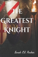 The Greatest Knight (Twisted Tales of Camelot) B0GJ51MDN3 Book Cover