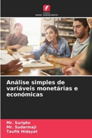 Análise simples de variáveis monetárias e económicas (Portuguese Edition) 6207981464 Book Cover