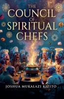 The Council of Spiritual Chefs B0GW4H2R3S Book Cover