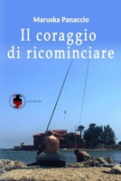 Il coraggio di ricominciare (Italian Edition) B0F2SWRZBX Book Cover