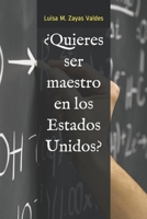 ¿Quieres ser maestro en los Estados Unidos?: Guía Paso a Paso B08RRKNK5J Book Cover