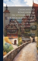 Gedichte des Königsberger Dichterkreises aus Heinrich Alberts Arien und musicalischer Kürbshütte (1638-1650). Erste Hälfte 1020545771 Book Cover