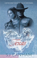 Livin' and Lovin' in Texas 0957027524 Book Cover