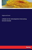 Leitfaden Bei Der Mikroskopischen Untersuchung Tierischer Gewebe 3742846876 Book Cover