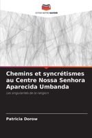 Chemins et syncrétismes au Centre Nossa Senhora Aparecida Umbanda (French Edition) 6207496469 Book Cover