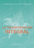 La Transformatión Integral (Spanish Edition) 9082796023 Book Cover