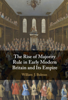 The Rise of Majority Rule in Early Modern Britain and Its Empire 1108842496 Book Cover