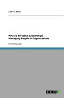 What Is Effective Leadership? - Managing People in Organisations 365600515X Book Cover