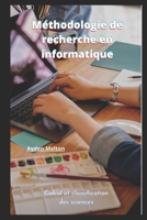 Méthodologie de recherche en informatique: Calcul et classification des sciences B0B191YWKC Book Cover