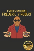 ESTO ES UN LIBRO: FREDERIC Y ROBERT: La Dinastía Fantasma (Spanish Edition) B0F9ZVL21K Book Cover