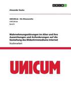 Wahrnehmungsstörungen im Alter und ihre Auswirkungen und Anforderungen auf die Gestaltung des Bildschirmmediums Internet 3656280932 Book Cover