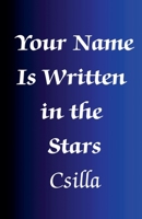 Your Name Is Written in the Stars B0F77CFLLL Book Cover