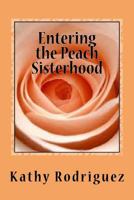 Entering the Peach Sisterhood: My Uterine Cancer Journey 1537176943 Book Cover
