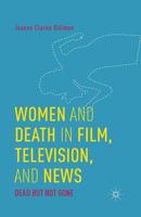 Women and Death in Film, Television, and News: Dead But Not Gone 1349498718 Book Cover