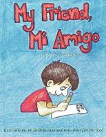 My Friend, Mi Amigo 1449016197 Book Cover