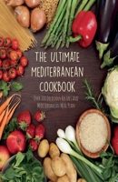 The Ultimate Mediterranean Cookbook: Over 100 Delicious Recipes and Mediterranean Meal Plan 1801253722 Book Cover