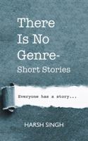 There Is No Genre-Short Stories 1543703224 Book Cover