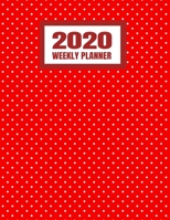 2020 Weekly Planner: January 2020 - December 2020 Calendar Agenda And Daily Schedule - Cool Red Polka Dot Pattern (8.5x11) 1708133348 Book Cover