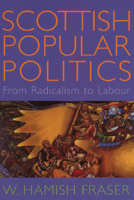 Scottish Popular Politics 1902930118 Book Cover