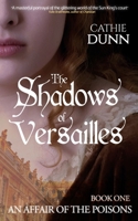 The Shadows of Versailles: A gripping mystery of innocence lost, a search for the truth, and revenge 2957570114 Book Cover
