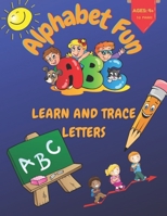 Alphabet Fun: Learn and Trace Letters B093B22J2Q Book Cover