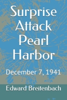 Surprise Attack Pearl Harbor: December 7, 1941 B08DC9ZZRS Book Cover