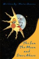 The Sun The Moon and Stars Above 1438917414 Book Cover