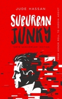 Suburban Junky: From Honor Roll to Heroin Addict 1508912777 Book Cover