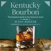 Kentucky Bourbon: The Essential Guide to the American Spirit B0FRFGT4YN Book Cover