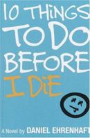 10 Things to Do Before I Die 0385734069 Book Cover