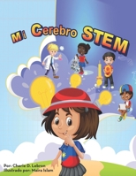 Mi Cerebro STEM: Ciencia / Tecnología / Ingeniería / Matemáticas / STEAM (Spanish Edition) B08F6YD55Q Book Cover