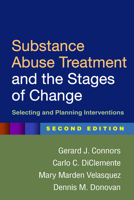 Substance Abuse Treatment and the Stages of Change: Selecting and Planning Interventions (Guilford Substance Abuse Series) 1572306572 Book Cover