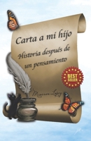 Carta A Mi Hijo: La Historia Despues De Un Pensamiento 173416557X Book Cover