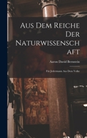 Aus dem Reiche der Naturwissenschaft: Für Jedermann aus dem Volke 1016161123 Book Cover
