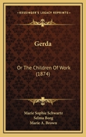 Gerda: Or The Children Of Work 1166611000 Book Cover