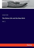 The Divine Life and the New Birth 3337780229 Book Cover