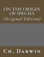 On the Origin of Species: (Original Edition) 1543188702 Book Cover