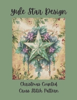 Yule Star Design: Christmas Counted Cross Stitch Pattern B0FTVJS6SJ Book Cover