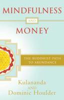 Mindfulness and Money: The Buddhist Path of Abundance 0767909143 Book Cover