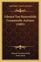 Edward Von Bauernfelds Gesammelte Aufsatze (1905) 1167674405 Book Cover