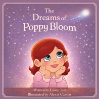 The Dreams of Poppy Bloom: A Story for Little Dreamers Everywhere B0GGX3BYHR Book Cover