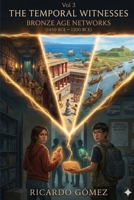 Bronze Age Networks: The Temporal Witnesses, Volume 2 B0FQWCHK26 Book Cover