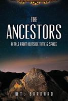 The Ancestors: A Tale form Outside Time & Space 1600392172 Book Cover