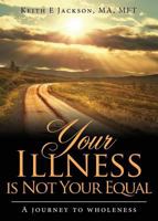 Your Illness Is Not Your Equal 1545635447 Book Cover