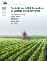 Pesticide Use in U.S. Agriculture: 21 Selected Crops, 1960-2008 1502375729 Book Cover