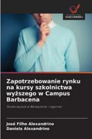 Zapotrzebowanie rynku na kursy szkolnictwa wyzszego w Campus Barbacena: Studia wyzsze w Barbacenie i regionie (Polish Edition) 6208793637 Book Cover